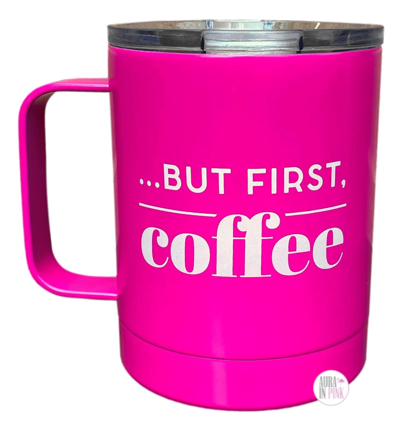 But　First,　Hot　Coffee　Pink　Pink　Aura　Travel　Icewear　Insulated　Stainless　Steel　–　In　Inc.
